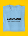 Camiseta Cuidado! Não Endorfinei