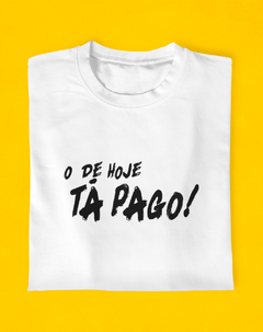 Camiseta Tá Pago - Endorfinei