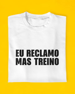 Camiseta Reclamo Mas Treino - loja online