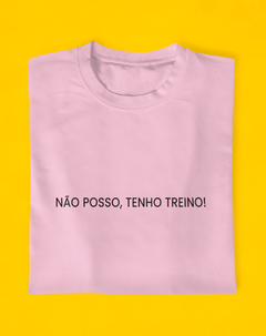 Imagem do Camiseta Não Posso, Tenho Treino