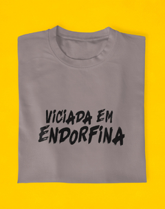 Camiseta Viciada Em Endorfina - loja online