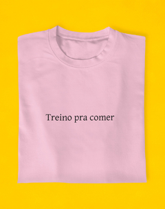 Camiseta Treino Pra Comer - Endorfinei