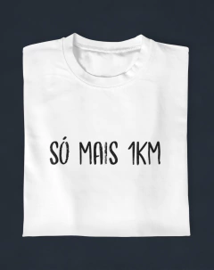 Camiseta Só Mais 1km - comprar online