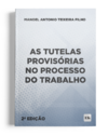 As Tutelas Provisórias no Processo do Trabalho