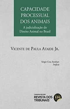 Capacidade Processual dos Animais A judicialização do Direito Animal no Brasil