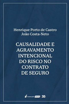 Causalidade e Agravamento Intencional do Risco no Contrato de Seguro - 2024