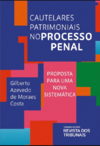 Cautelares Patrimoniais No Processo Penal - 1ª Edição