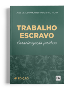 Trabalho Escravo: Caracterização Jurídica