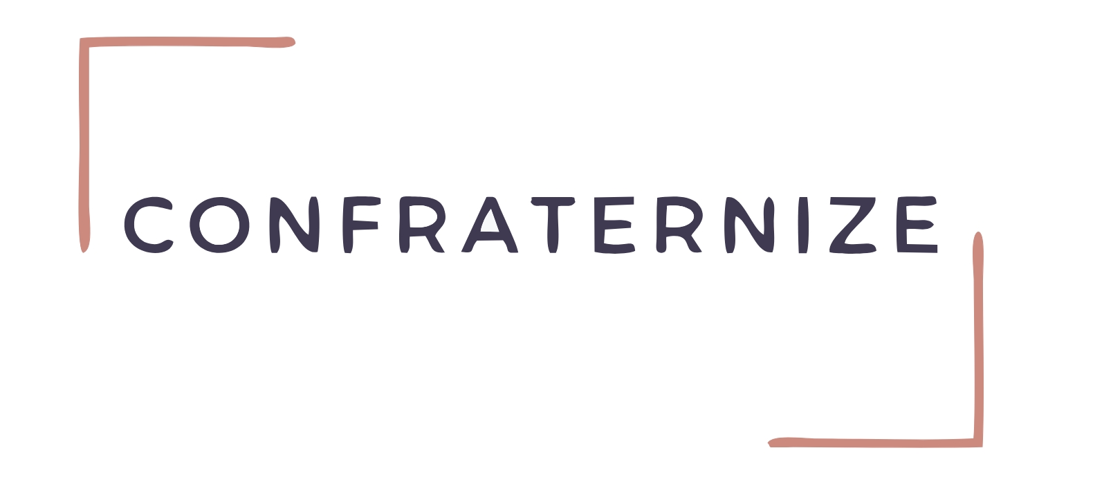 Confraternize