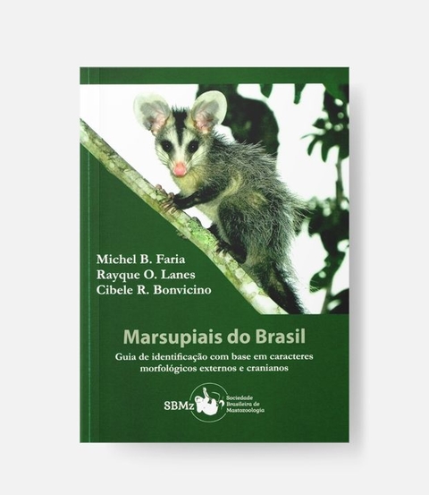 Marsupiais do Brasil - Guia de identificação com base em caracteres morfologicos externos e cranianos