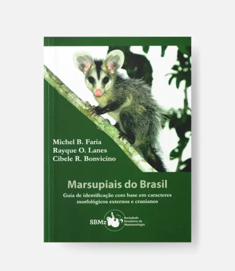 Marsupiais do Brasil - Guia de identificação com base em caracteres morfologicos externos e cranianos
