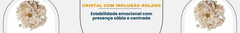 Banner da categoria Cristal Com Inclusão Rolado