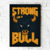 Quadro Strong Like a Bull