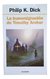 La Transmigracion De Timothy Archer- Phillip K. Dick