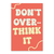 Dont Overthink It