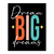 Dream Big Dreams II