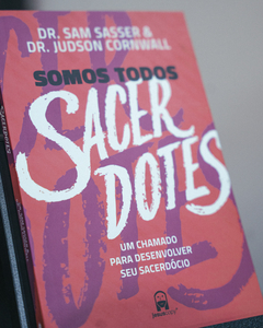 Somos Todos Sacerdotes | Dr. Sam Sasser e Dr. Judson Cornwall - comprar online