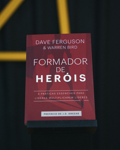 Formador de Heróis | Dave Ferguson e Warren Bird