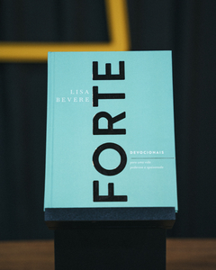 Forte: Devocionais Para Uma Vida Poderosa e Apaixonada | Lisa Bevere