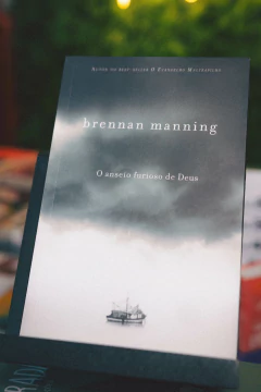 O Anseio Furioso de Deus | Brennan Manning
