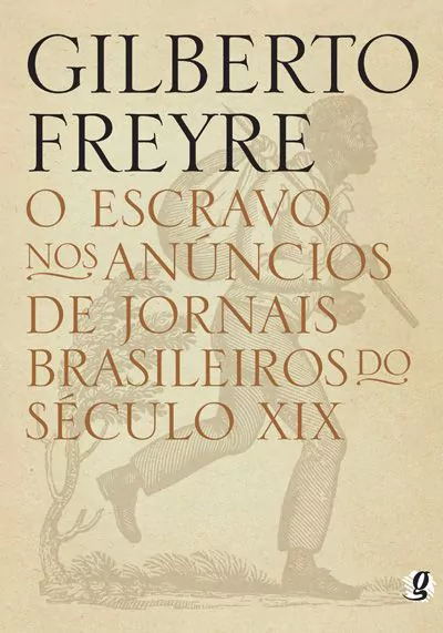 O escravo nos anúncios de jornais brasileiros do século XIX