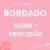 BORDADO (NOME +PROFISSÃO)