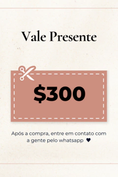 VALE PRESENTE $300,00