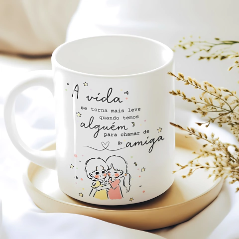 Arte Digital "A vida se torna mais leve, quando temos alguém pra chamar de amiga"