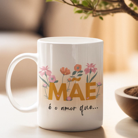 Arte Digital - Mãe é o amor que prevalece firme e forte...