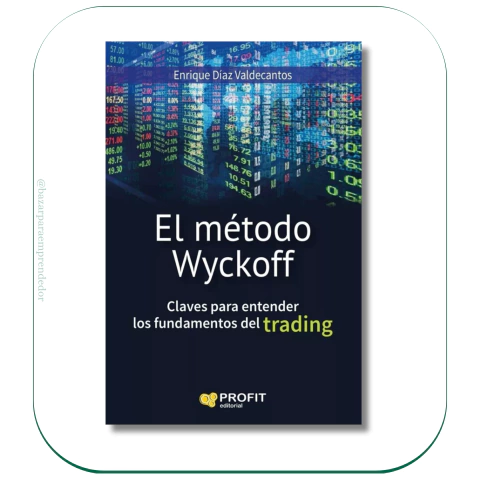 El método Wyckoff Claves para entender los fundamentos del trading Enrique Diaz V.