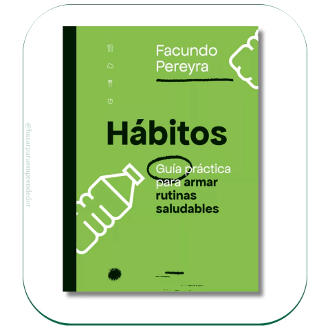 Hábitos - Guia Practica Para Armar Rutinas Saludables Pereyra Facundo