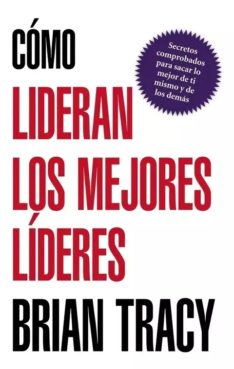 Cómo Lideran Los Mejores Líderes - Brian Tracy