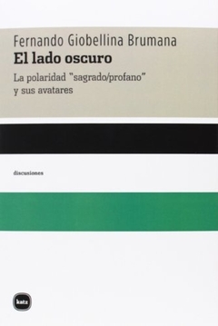 El lado oscuro: La polaridad "sagrado-profano" y sus avatares