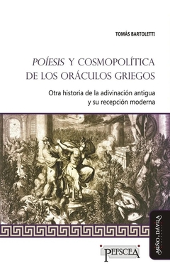 Poíesis y cosmopolítica de los oráculos griegos