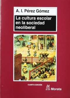 La cultura escolar en la sociedad neoliberal