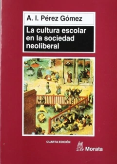 La cultura escolar en la sociedad neoliberal