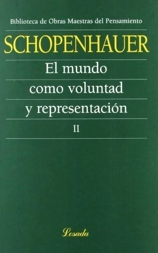 El Mundo como voluntad y representación II