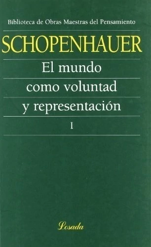 El mundo como voluntad y representación I