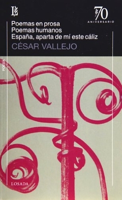 Poemas en prosa. Poemas humanos. España, aparte de mí este cáliz