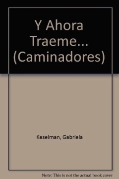 Y ahora traeme...