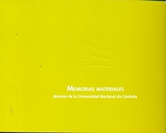Memorias materiales: Museos de la Universidad Nacional de Córdoba