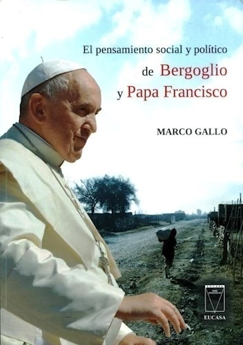 El pensamiento social y político de Bergoglio y Papa Francisco