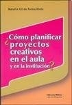 ¿Cómo planificar proyectos creativos en el aula y en la institución?