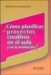 ¿Cómo planificar proyectos creativos en el aula y en la institución?