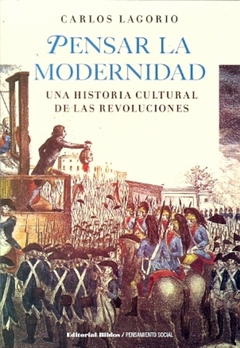 Pensar la modernidad: escenas y actores de las revoluciones