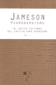 Posmodernismo. La lógica cultural del capitalismo avanzado