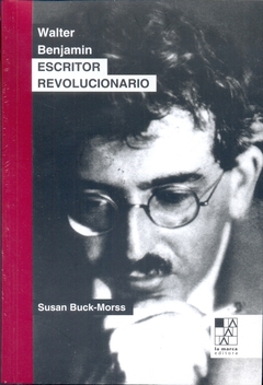 WALTER BENJAMIN ESCRITOR REVOLUCIONARIO