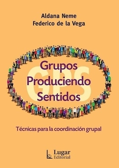 Grupos produciendo sentidos