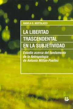 La Libertad Trascendental en la Subjetividad: Estudio Acerca del Fundamento de la Antropologia de An