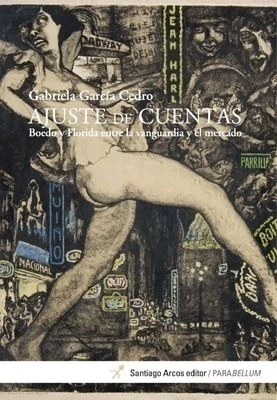 Ajuste de cuentas : Boedo y Florida entre la vanguardia y el mercado.